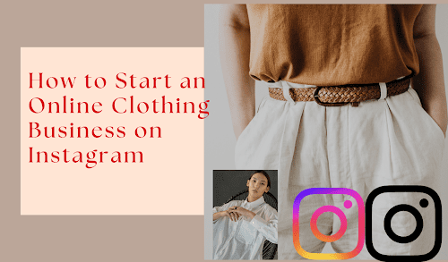 How to Start an Online Clothing Business on Instagram