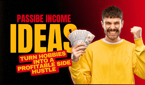Best Ways to Turn Hobbies into a Profitable Side Hustle from Home.