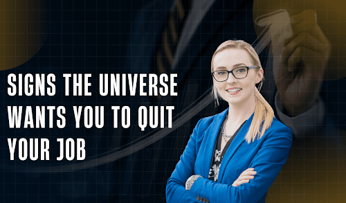 12 Signs the Universe Wants You to Quit Your Job & Start Fresh.