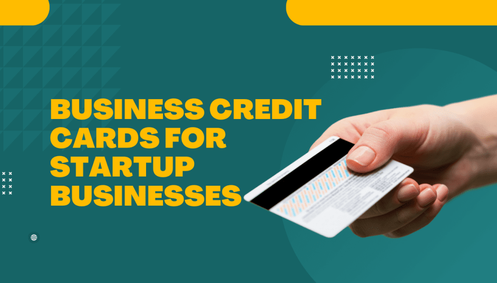 business credit cards for startup businesses