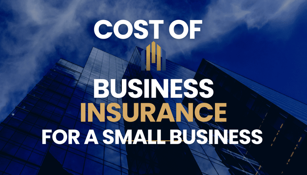 Cost of Business Insurance for a Small Business