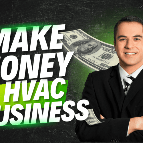 How to Make Money in the Heating and Air Conditioning Business: Proven Ways to Grow Fast